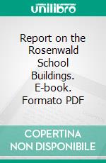 Report on the Rosenwald School Buildings. E-book. Formato PDF ebook