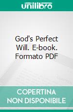 God's Perfect Will. E-book. Formato PDF ebook di George Campbell Morgan