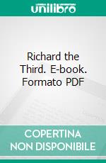 Richard the Third. E-book. Formato PDF ebook di William Shakespeare