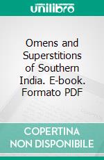 Omens and Superstitions of Southern India. E-book. Formato PDF ebook