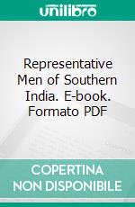 Representative Men of Southern India. E-book. Formato PDF