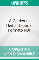 A Garden of Herbs. E-book. Formato PDF ebook