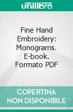 Fine Hand Embroidery: Monograms. E-book. Formato PDF ebook di Janon Company