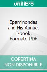 Epaminondas and His Auntie. E-book. Formato PDF ebook