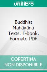 Buddhist Mahâyâna Texts. E-book. Formato PDF