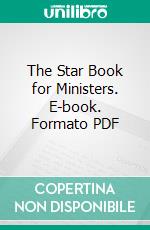 The Star Book for Ministers. E-book. Formato PDF ebook di Edward Thurston Hiscox