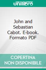 John and Sebastian Cabot. E-book. Formato PDF ebook