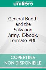 General Booth and the Salvation Army. E-book. Formato PDF ebook
