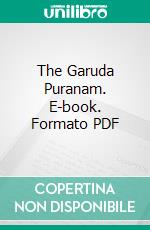 The Garuda Puranam. E-book. Formato PDF ebook