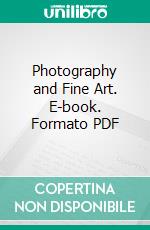 Photography and Fine Art. E-book. Formato PDF