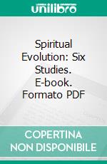 Spiritual Evolution: Six Studies. E-book. Formato PDF ebook di Amanda M. Hicks