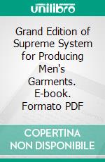 Grand Edition of Supreme System for Producing Men's Garments. E-book. Formato PDF