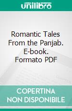 Romantic Tales From the Panjab. E-book. Formato PDF ebook di Charles Swynnerton