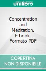 Concentration and Meditation. E-book. Formato PDF