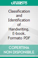 Classification and Identification of Handwriting. E-book. Formato PDF ebook di Clarence Dunlap Lee