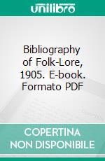 Bibliography of Folk-Lore, 1905. E-book. Formato PDF ebook