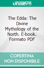 The Edda: The Divine Mythology of the North. E-book. Formato PDF ebook