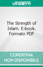 The Strength of Islam. E-book. Formato PDF ebook