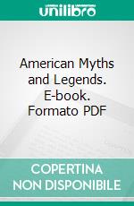 American Myths and Legends. E-book. Formato PDF ebook