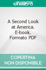 A Second Look at America. E-book. Formato PDF ebook