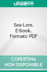 Sea-Lore. E-book. Formato PDF ebook di Stanley Rogers