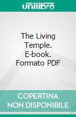 The Living Temple. E-book. Formato PDF ebook