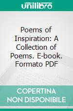 Poems of Inspiration: A Collection of Poems. E-book. Formato PDF ebook di Charles Finney Copeland