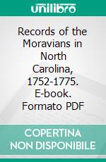 Records of the Moravians in North Carolina, 1752-1775. E-book. Formato PDF ebook