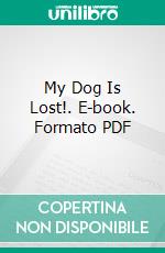 My Dog Is Lost!. E-book. Formato PDF