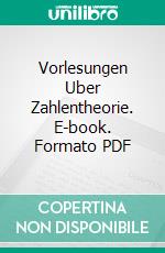 Vorlesungen Uber Zahlentheorie. E-book. Formato PDF