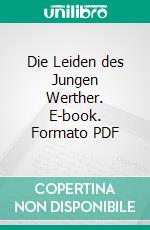 Die Leiden des Jungen Werther. E-book. Formato PDF