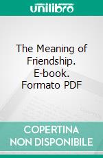 The Meaning of Friendship. E-book. Formato PDF ebook di Robert Louis Stevenson