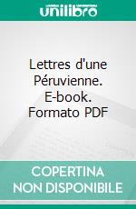 Lettres d'une Péruvienne. E-book. Formato PDF ebook