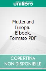 Mutterland Europa. E-book. Formato PDF ebook di Richard Coudenhove