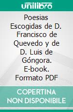 Poesias Escogidas de D. Francisco de Quevedo y de D. Luis de Góngora. E-book. Formato PDF ebook