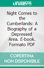 Night Comes to the Cumberlands: A Biography of a Depressed Area. E-book. Formato PDF ebook di Harry M. Caudill