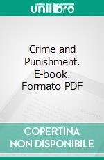 Crime and Punishment. E-book. Formato PDF ebook di Fyodor Dostoevsky