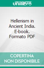 Hellenism in Ancient India. E-book. Formato PDF ebook