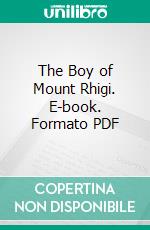 The Boy of Mount Rhigi. E-book. Formato PDF