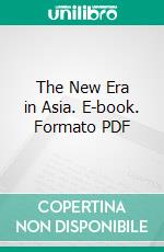 The New Era in Asia. E-book. Formato PDF ebook