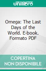 Omega: The Last Days of the World. E-book. Formato PDF ebook di Camille Flammarion