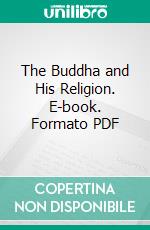 The Buddha and His Religion. E-book. Formato PDF ebook di Hilaire