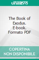 The Book of Exodus. E-book. Formato PDF ebook