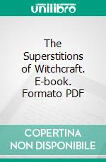 The Superstitions of Witchcraft. E-book. Formato PDF ebook di Howard Williams