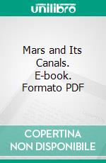 Mars and Its Canals. E-book. Formato PDF ebook di Percival Lowell