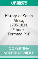 History of South Africa, 1795-1834. E-book. Formato PDF ebook di George McCall Theal