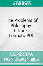 The Problems of Philosophy. E-book. Formato PDF ebook