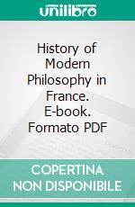 History of Modern Philosophy in France. E-book. Formato PDF ebook di Lucien Lévy