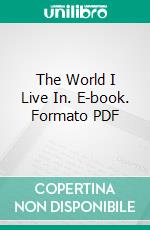 The World I Live In. E-book. Formato PDF ebook di Helen Keller