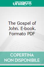 The Gospel of John. E-book. Formato PDF ebook di Edgar Johnson Goodspeed